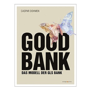Buchtitel «Good Bank: Das Modell der GLS Bank»
