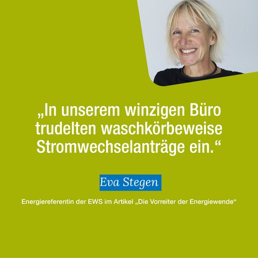 „In unserem winzigen Büro trudelten waschkörbeweise Stromwechselanträge ein“ – Eva Stegen