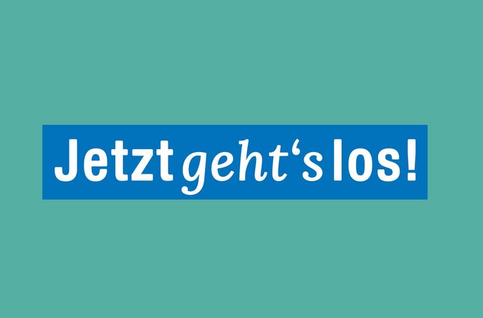 Schriftzug «Jetzt geht’s los!».